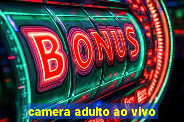 camera adulto ao vivo